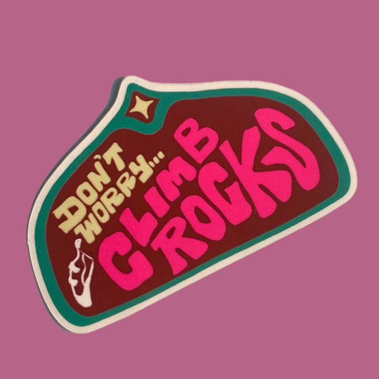 Sticker with 'Don't worry, climb rocks' text 