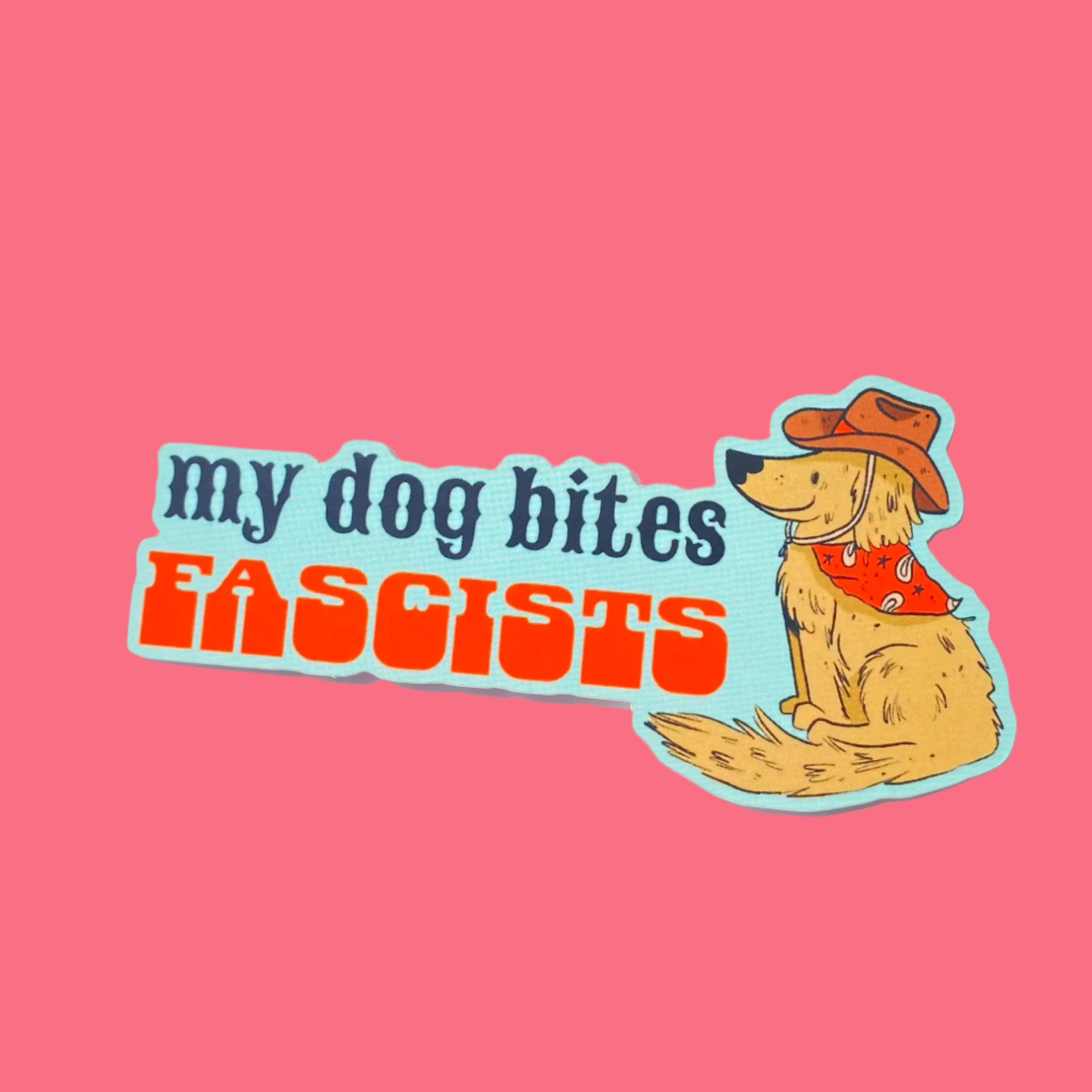 my dog bites fascists sticker