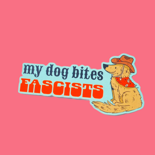 my dog bites fascists sticker