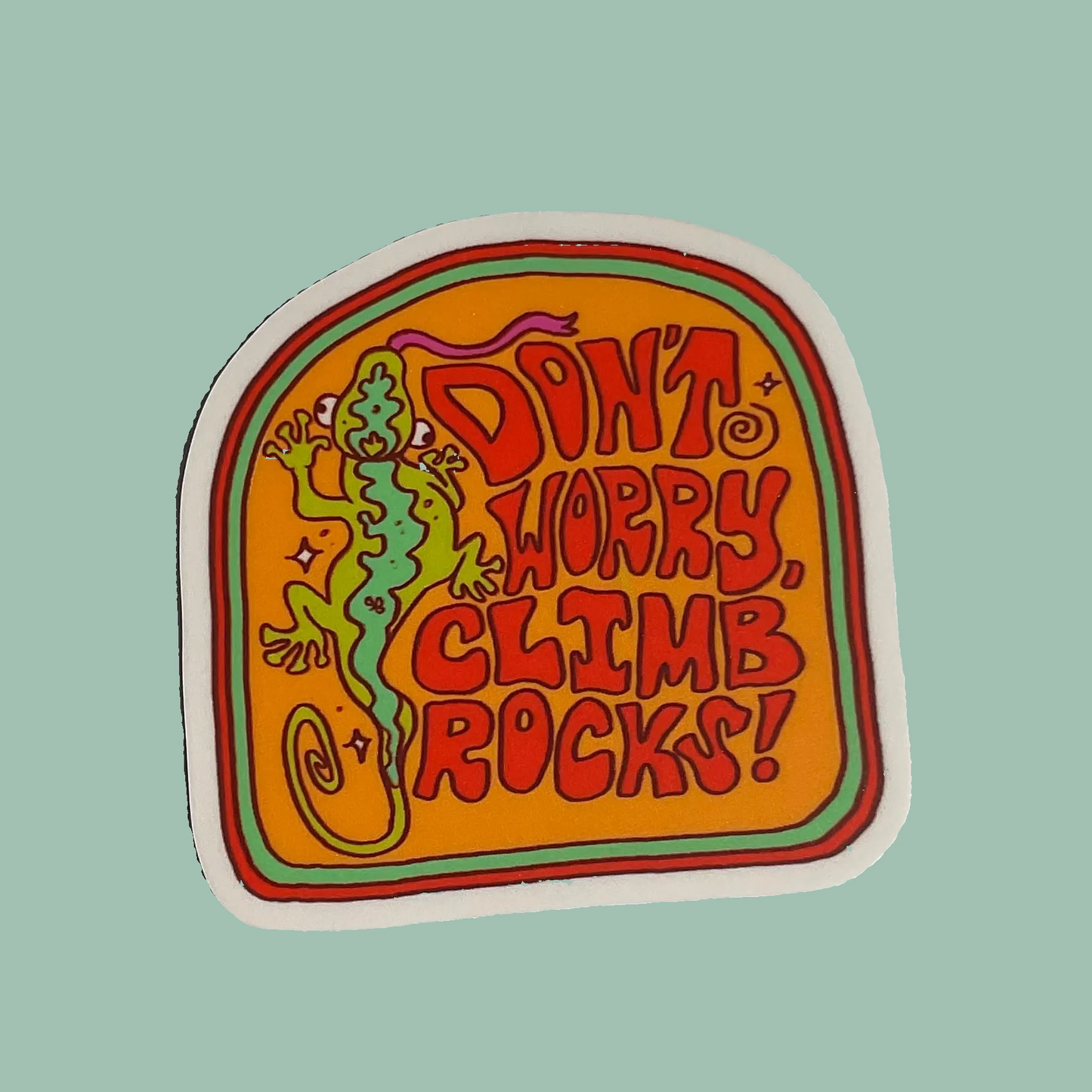 don’t worry, climb rocks sticker